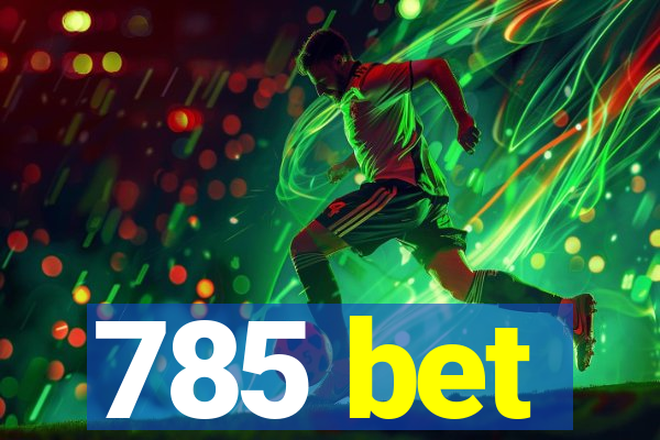 785 bet